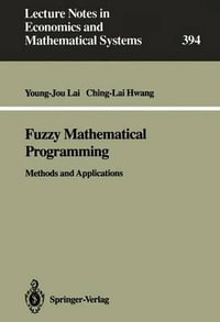 Fuzzy Mathematical Programming : Methods and Applications : Lecture Notes in Economics and Mathematical Systems - Young-Jou Lai