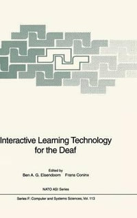 Interactive Learning Technology for the Deaf : NATO Asi Series / Computer and Systems Sciences - Ben A.G. Elsendoorn