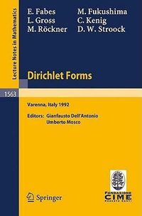 Dirichlet Forms : Lectures given at the 1st Session of the Centro Internazionale Matematico Estivo (C.I.M.E.) held in Varenna, Italy, June 8-19, 1992 - Gianfausto Dell'Antonio