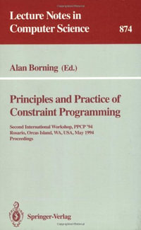 Principles and Practice of Constraint Programming : Second International Workshop, PPCP '94, Rosario, Orcas Island, WA, USA, May 2 - 4, 1994. Proceedings - Alan Borning