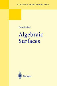 Algebraic Surfaces : Classics in Mathematics - S.S. Abhyankar