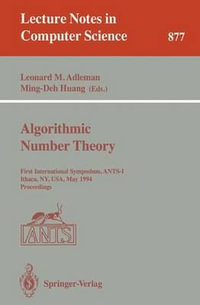 Algorithmic Number Theory : First International Symposium, ANTS-I, Ithaca, NY, USA, May 6 - 9, 1994. Proceedings - Leonard M. Adleman