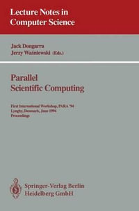 Parallel Scientific Computing : First International Workshop, PARA '94, Lyngby, Denmark, June 20 - 23, 1994. Proceedings - Jack Dongarra