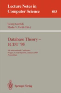 Database Theory - ICDT '95 : 5th International Conference, Prague, Czech Republic, January 11 - 13, 1995. Proceedings - Georg Gottlob
