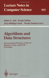 Lecture Notes in Computer Science : 4th International Workshop, WADS '95, Kingston, Canada, August 16 - 18, 1995. Proceedings - Selim G. Akl