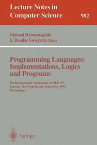 Programming Languages : Implementations, Logics and Programs : 7th International Symposium, PLILP '95, Utrecht, The Netherlands, September 20 - 22, 1995. Proceedings - Manuel Hermenegildo