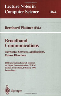 Lecture Notes in Computer Science : 1996 International Zurich Seminar on Digital Communications IZS'96, Zurich, Switzerland, February 21-23, 1996. Proceedings - Bernhard Plattner
