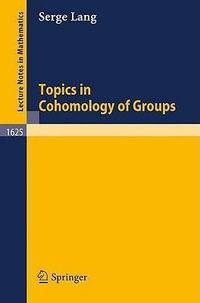 Topics in Cohomology of Groups : Lecture Notes in Mathematics - Serge Lang