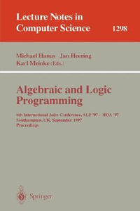 Algebraic and Logic Programming : 5th International Conference, ALP '96, Aachen, Germany, September 25 - 27, 1996. Proceedings - Michael Hanus