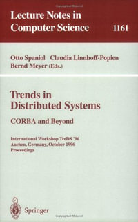 Lecture Notes in Computer Science : CORBA and Beyond : International Workshop TreDS '96 Aachen, Germany, October 1 - 2, 1996; Proceedings - Otto Spaniol