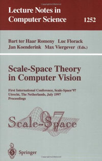 Lecture Notes in Computer Science : First International Conference, Scale-Space '97, Utrecht, The Netherlands, July 2 - 4, 1997, Proceedings - Bart ter Haar Romeny