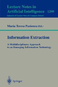Information Extraction : A Multidisciplinary Approach to an Emerging Information Technology - Maria T. Pazienza