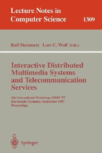 Interactive Distributed Multimedia Systems and Telecommunication Services : 4th International Workshop, IDMS '97, Darmstadt, Germany, September 10-12, 1997, Proceedings - Ralf Steinmetz