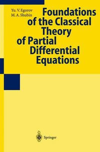 Foundations of the Classical Theory of Partial Differential Equations : Encyclopaedia of Mathematical Sciences, 30 - Yu.V. Egorov