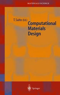 Computational Materials Design : SPRINGER SERIES IN MATERIALS SCIENCE - Tetsuya Saito