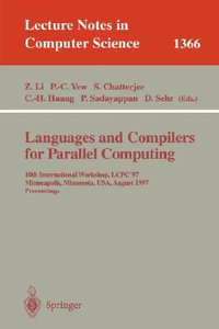 Languages and Compilers for Parallel Computing : 10th International Workshop, LCPC'97, Minneapolis, Minnesota, USA, August 7-9, 1997. Proceedings - Zhiyuan Li