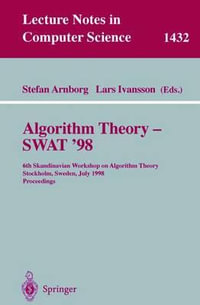 Algorithm Theory - SWAT'98 : 6th Scandinavian Workshop on Algorithm Theory, Stockholm, Sweden, July 8-10, 1998, Proceedings - Stefan Arnborg