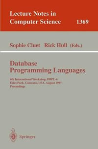 Database Programming Languages : 6th International Workshop, DBPL-6, Estes Park, Colorado, USA, August 18-20, 1997 - Sophie Cluet