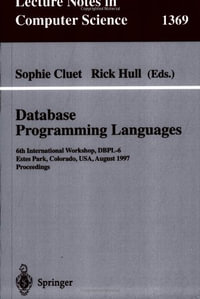 Lecture Notes in Computer Science : 6th International Workshop, DBPL-6, Estes Park, Colorado, USA, August 18-20, 1997 - Sophie Cluet