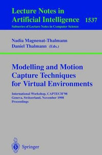 Modelling and Motion Capture Techniques for Virtual Environments : International Workshop, CAPTECH'98, Geneva, Switzerland, November 26-27, 1998, Proceedings - Nadia Magnenat-Thalmann
