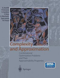 Complexity and Approximation : Combinatorial Optimization Problems and Their Approximability Properties - Giorgio Ausiello