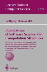 Lecture Notes in Computer Science : Second International Conference, FOSSACS'99, Held as Part of the Joint European Conferences on Theory and Practice of Software, ETAPS'99, Amsterdam, The Netherlands, March             22-28, 199 - Wolfgang Thomas