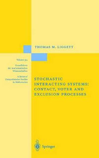 Stochastic Interacting Systems : Contact, Voter and Exclusion Processes - Thomas M. Liggett