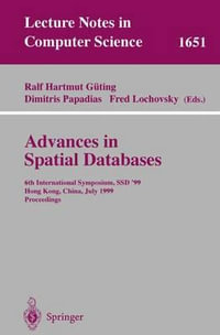 Advances in Spatial Databases : 6th International Symposium, SSD'99, Hong Kong, China, July 20-23, 1999 Proceedings - Ralf H. GÃ¼ting