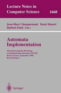 Automata Implementation : Third International Workshop on Implementing Automata, WIA'98, Rouen, France, September 17-19, 1998, Revised Papers - Jean-Marc Champarnaud