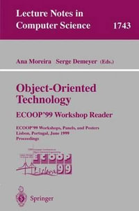 Object-Oriented Technology. ECOOP'99 Workshop Reader : ECOOP'99 Workshops, Panels, and Posters, Lisbon, Portugal, June 14-18, 1999 Proceedings - Ana Moreira