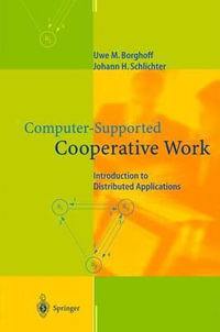 Computer-Supported Cooperative Work : Introduction to Distributed Applications - Uwe M. Borghoff