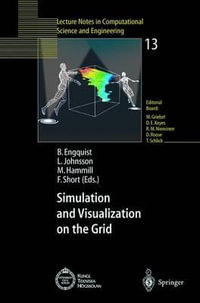 Simulation and Visualization on the Grid : Paralleldatorcentrum Kungl Tekniska Hoegskolan Seventh Annual Conference, Stockholm, Sweden, December 1999, Proceedings - B. Engquist