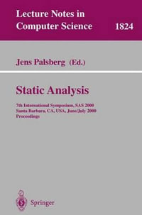 Static Analysis : 7th International Symposium, SAS 2000, Santa Barbara, CA, USA, June 29 - July 6, 2000, Proceedings - Jens Palsberg