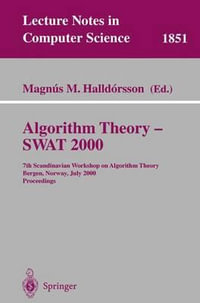 Algorithm Theory - SWAT 2000 : 7th Scandinavian Workshop on Algorithm Theory Bergen, Norway, July 5-7, 2000 Proceedings - Magnus M. Halldorsson