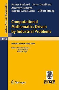 Computational Mathematics Driven by Industrial Problems : Lectures given at the 1st Session of the Centro Internazionale Matematico Estivo (C.I.M.E.) held in Martina Franca, Italy, June 21-27, 1999 - V. Capasso