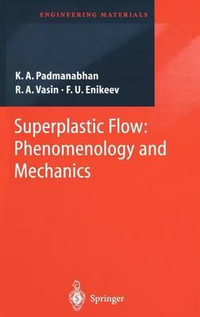 Superplastic Flow : Phenomenology and Mechanics - K.A. Padmanabhan