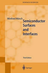 Semiconductor Surfaces and Interfaces : SPRINGER SERIES IN SURFACE SCIENCES - Winfried Mönch