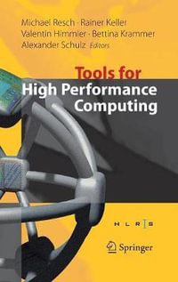 Tools for High Performance Computing : Proceedings of the 2nd International Workshop on Parallel Tools for High Performance Computing, July 2008, HLRS, Stuttgart - Rainer Keller