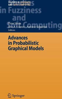 Advances in Probabilistic Graphical Models : Studies in Fuzziness and Soft Computing - Peter Lucas