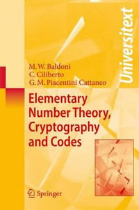 Elementary Number Theory, Cryptography and Codes : Universitext - M. Welleda Baldoni
