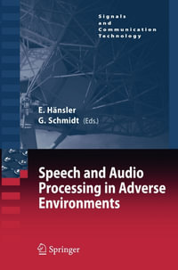 Speech and Audio Processing in Adverse Environments - Eberhard Hänsler