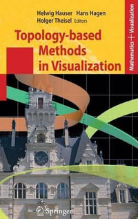 Topology-based Methods in Visualization : Mathematics and Visualization - Helwig Hauser