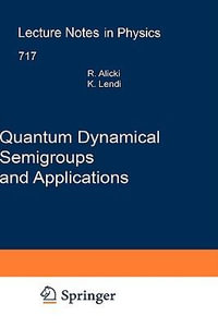 Quantum Dynamical Semigroups and Applications : Lecture Notes in Physics - Robert Alicki