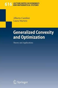 Generalized Convexity and Optimization : Theory and Applications - Alberto Cambini
