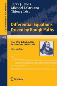 Differential Equations Driven by Rough Paths : Ecole d'Ete de Probabilites de Saint-Flour XXXIV-2004 - Michael J. Caruana
