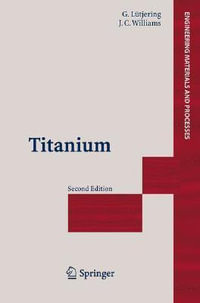 Titanium : Engineering Materials and Processes - Gerd Lutjering