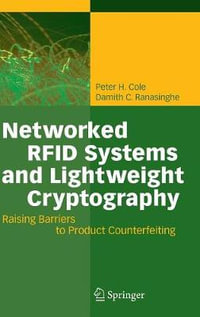 Networked RFID Systems and Lightweight Cryptography : Raising Barriers to Product Counterfeiting - Peter H. Cole