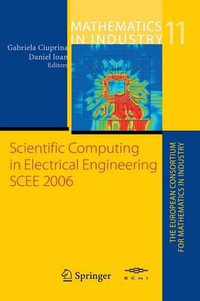 Scientific Computing in Electrical Engineering : Mathematics in Industry - Gabriela Ciuprina