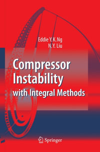 Compressor Instability with Integral Methods - Eddie Y. K. Ng