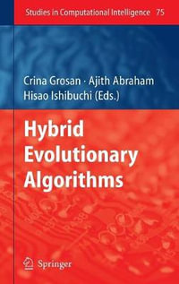 Hybrid Evolutionary Algorithms : Studies in Computational Intelligence - Crina Grosan
